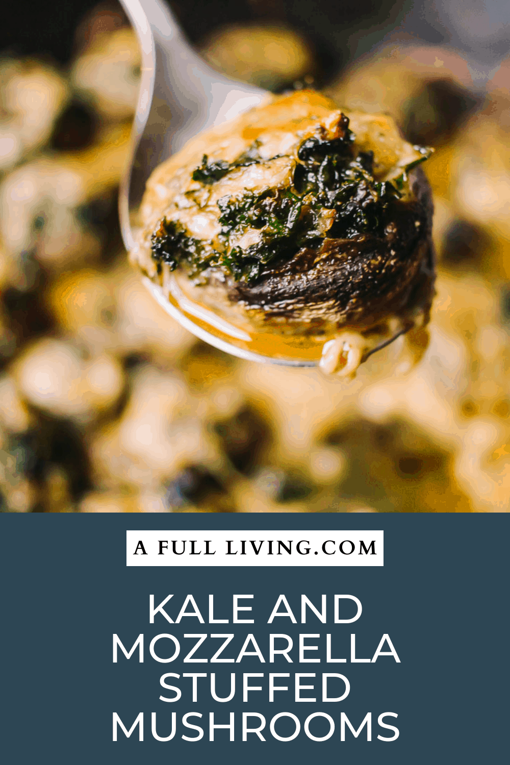 Graphic with text of Kale and Mozzarella Stuffed Mushrooms