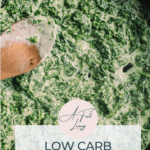 Graphic with text of Low Carb Creamed Spinach