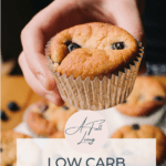 graphic with text of a handheld Low Carb Blueberry Muffin