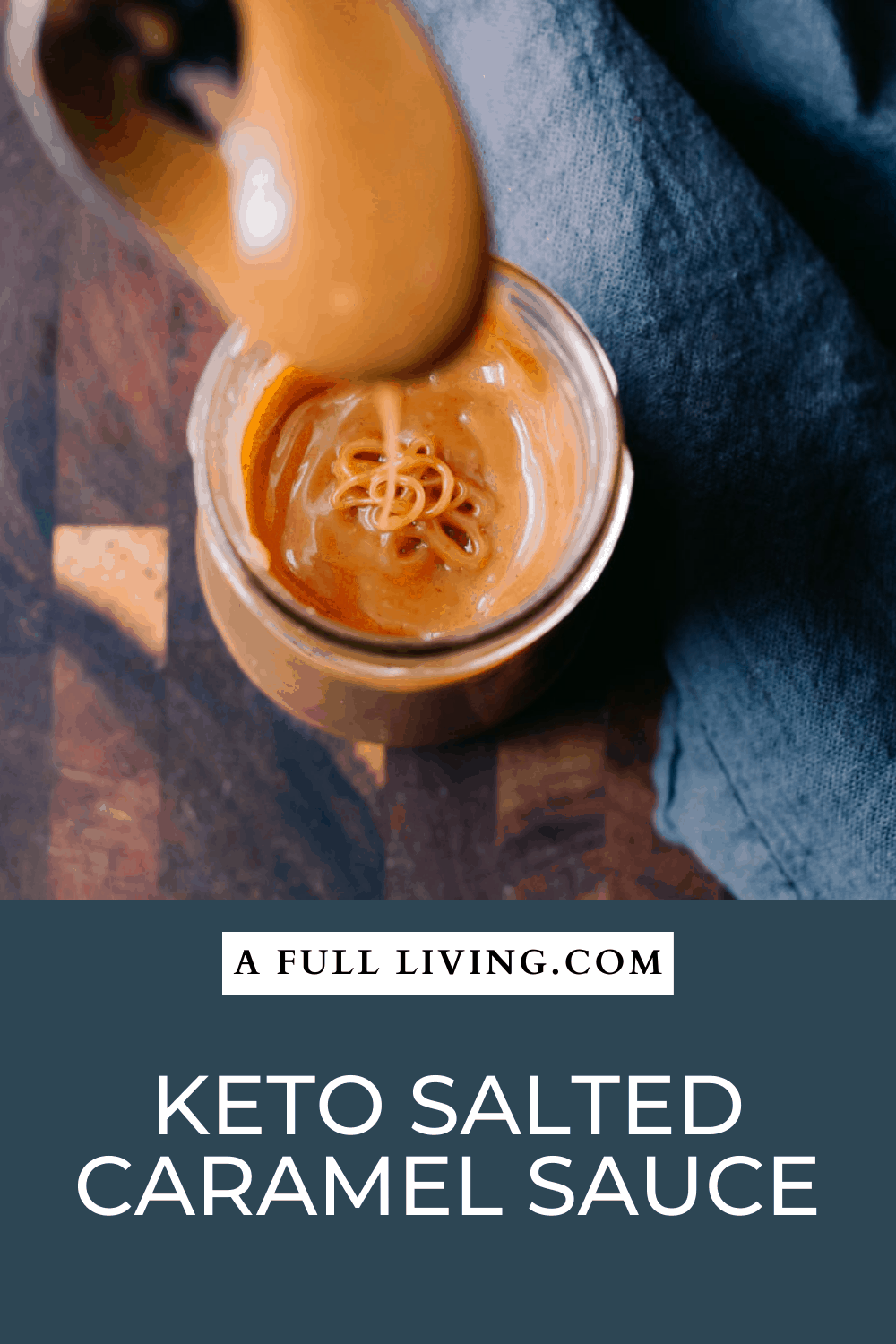Keto Salted Caramel Sauce A Full Living