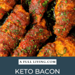 graphic with text of Keto Bacon Wrapped Brown Sugar Chicken