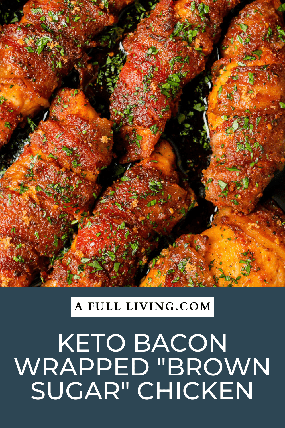 graphic with text of Keto Bacon Wrapped Brown Sugar Chicken