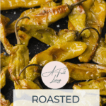 graphic with text closeup of Roasted Shishito Peppers