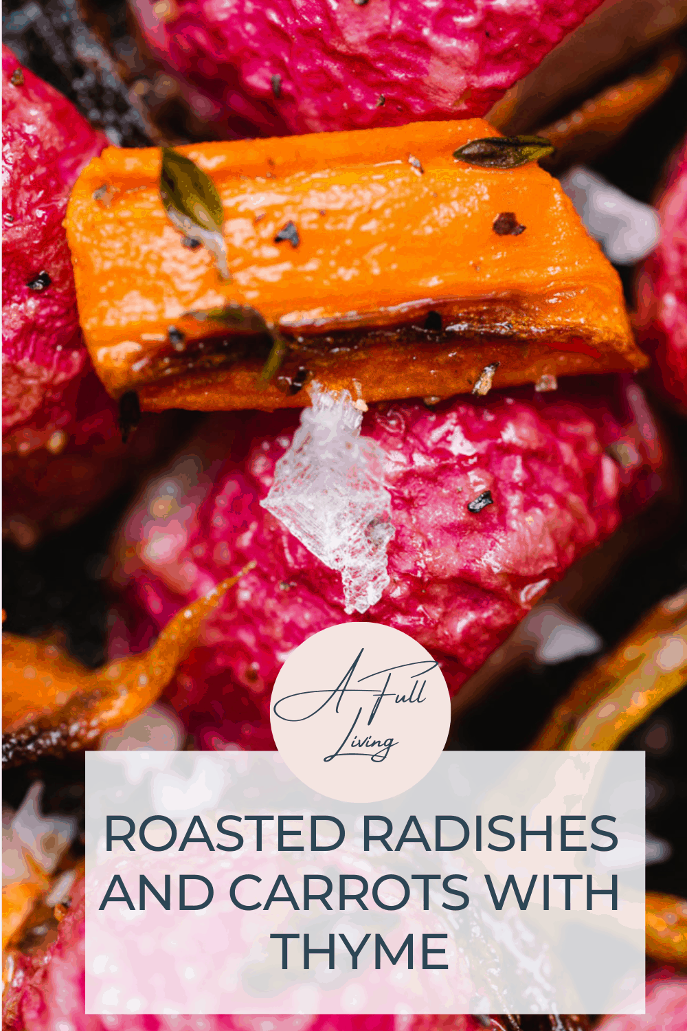 graphic with text of Roasted Radishes and Carrots with Thyme