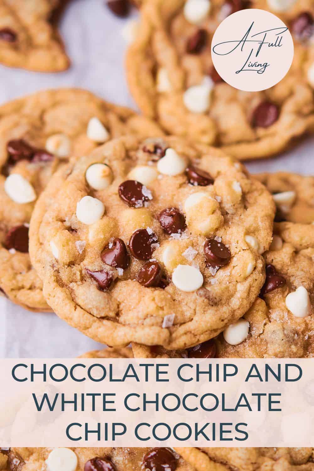 Chocolate Chip and White Chocolate Chip Cookies