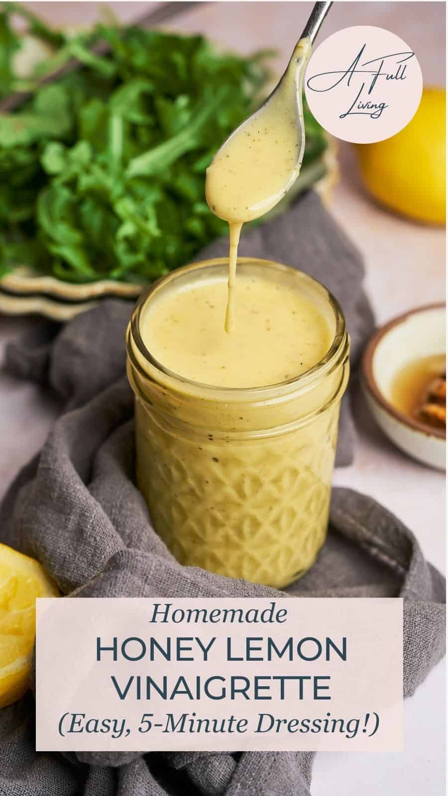 Homemade honey lemon vinaigrette.