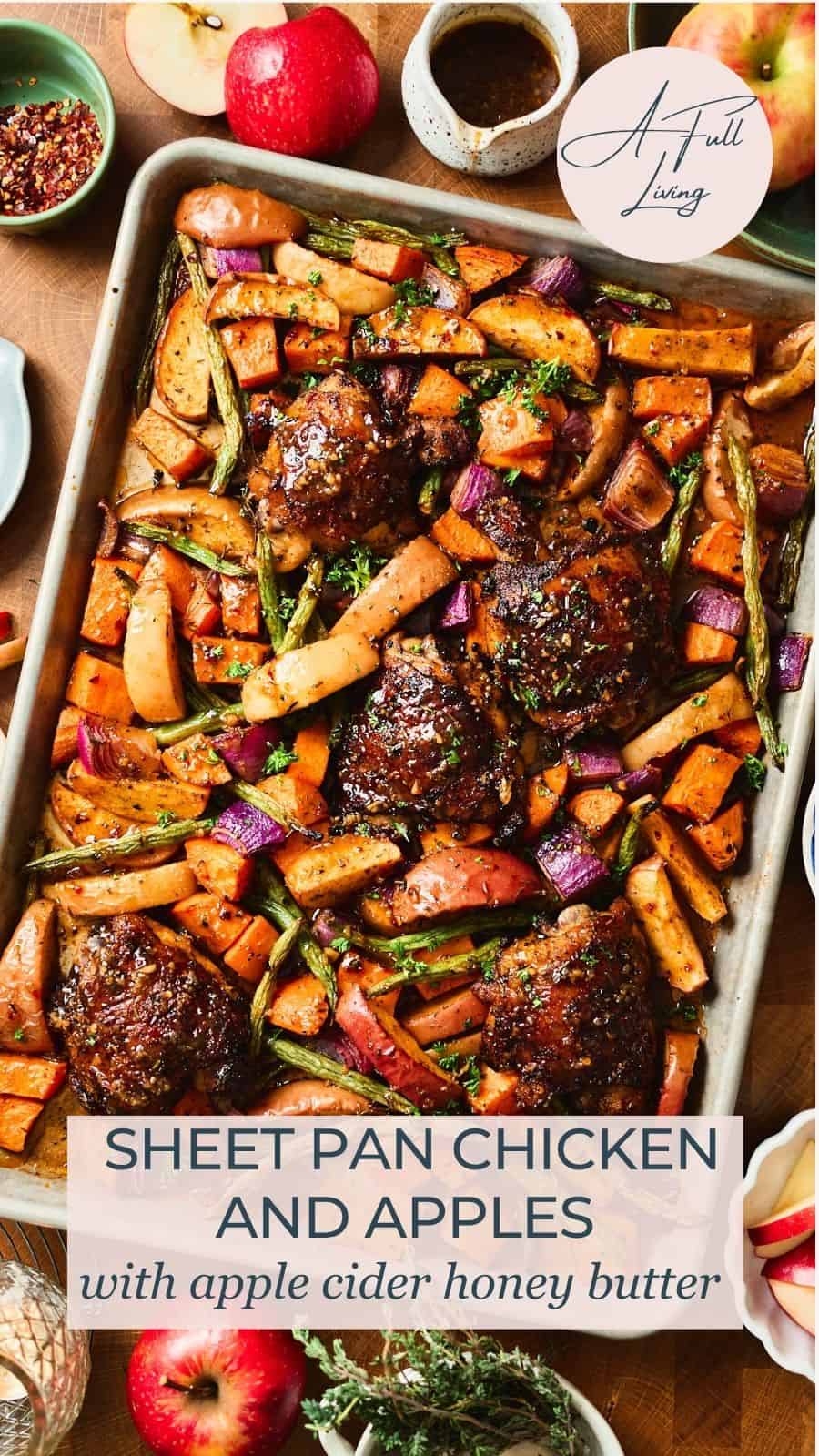 Pinterest graphic of sheet pan chicken and apples with cider honey butter, showing glazed chicken thighs roasted with apple wedges, sweet potatoes, green beans, and red onion with A Full Living logo.