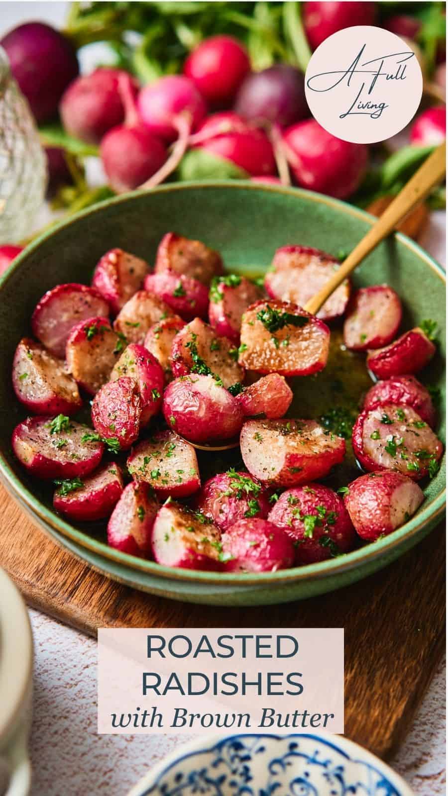 Brown Butter Roasted Radishes.